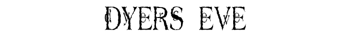 Dyers Eve font